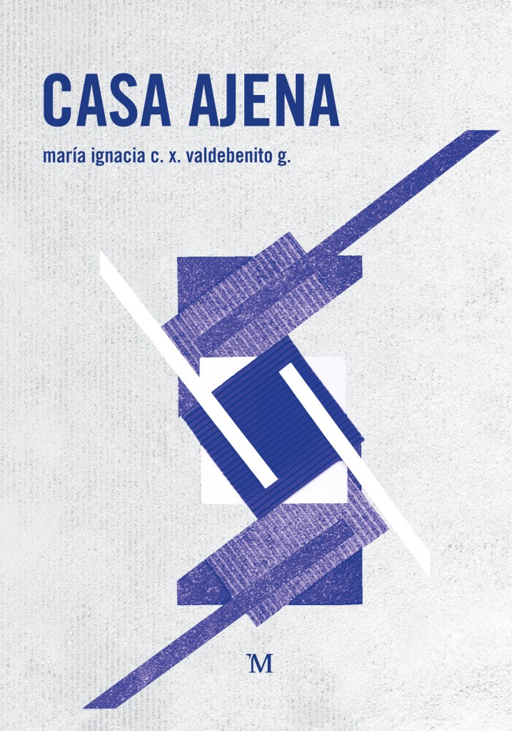 Portada del libro Casa ajena María Ignacia C X Valdebenito G Ágata Musgo Editora