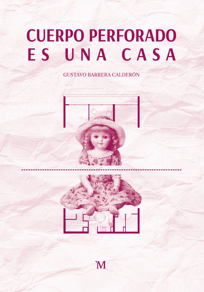 Portada Cuerpo perforado es una casa Gustavo Barrera Calderón Ágata Musgo Editora